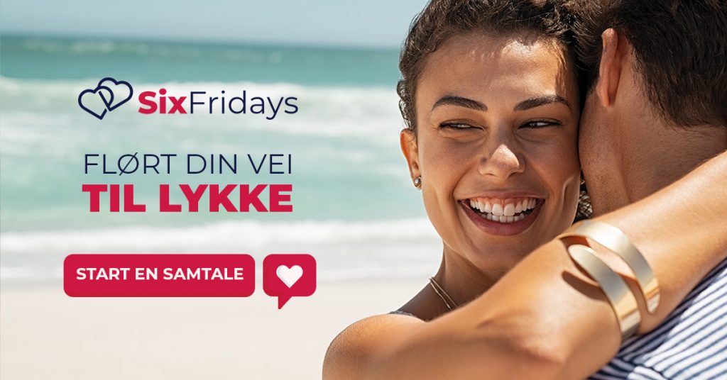 SixFridays - Flørt din vei til lykke